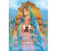 Our Lady of Guadalupe and Her Dear Juani