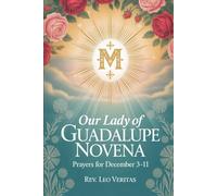 Our Lady of Guadalupe Novena: Prayers for December 3-11