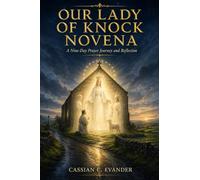 Our Lady of Knock Novena: A Nine-Day Prayer Journey and Reflection