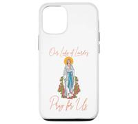 OUR LADY OF LOURDES PRAY FOR US. VIRGIN MARY Case for iPhone 12/12 Pro