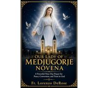 OUR LADY OF MEDJUGORJE NOVENA: A Powerful Nine-Day Prayer for Peace, Conversion, and Trust in God (Treasury of Catholic Devotions)