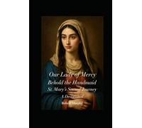 Our Lady of Mercy: Behold the Handmaid