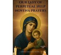 Our Lady of Perpetual Help novena prayers: A Powerful 9-Day Catholic Devotion