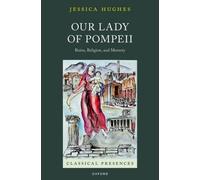 Our Lady of Pompeii : Ruins, Religion, and Memory