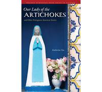 Our Lady of the Artichokes and Other Portuguese-American Stories (The Raz/Shumaker Prairie Schooner Book Prize in Fiction)