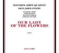 Our Lady Of The Flowers by Matthew Shipp