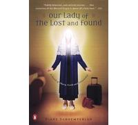 Our Lady of the Lost and Found: A Novel of Mary, Faith, and Friendship