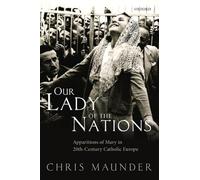 Our Lady of the Nations: Apparitions of Mary in 20th-Century Catholic Europe