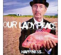 Our Lady Peace - Happiness Is Not a Fish That You Can Catch
