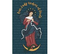 Our Lady Undoer of Knots Journal: Notebook for Prayer, Bible Study, Mass, Adoration, or Personal Notes - 5.5" x 8.5" - 150 Lined Pages