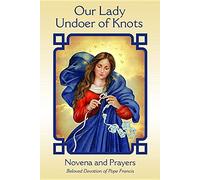 Our Lady Undoer of Knots: Novena and Prayers