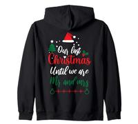 Our Last Christmas Until We Are Mr and Mrs Xmas Funny Couple Zip Hoodie
