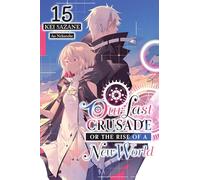 Our Last Crusade or the Rise of a New World, Vol. 15 (light novel)