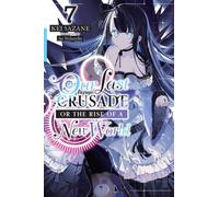 Our Last Crusade or the Rise of a New World, Vol. 7 (light novel)