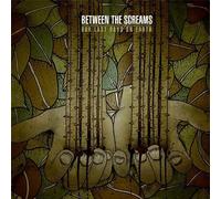Our Last Days on Earth by Between the Screams (2009-10-05)