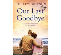 Our Last Goodbye: An absolutely gripping and emotional World War 2 historical novel