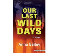 Our Last Wild Days