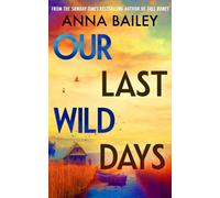 Our Last Wild Days by Anna Bailey (English) Paperback Book