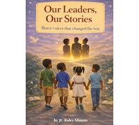 Our Leaders, Our Stories: Brave voices that changed the way