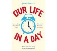 Our Life in a Day : The uplifting and heartbreaking love story