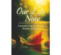Our Life Note - A Journal to Capture Our Story, Wisdom, and Legacy: A perfect seasonal, wedding shower, anniversary, engagement, or family holiday keepsake gift.