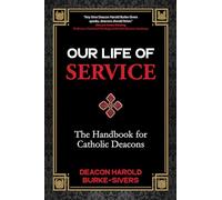 Our Life of Service: The Handbook for Catholic Deacons