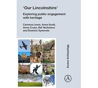 `Our Lincolnshire': Exploring public engagement with heritage (Access Archaeology)