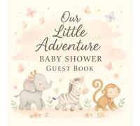 Our Little Adventure: Baby Shower Guest Book with Safari Animals: A Pastel Watercolor Animal parade, Keepsake with Guest Sign-Ins, Wishes for Baby, and Gift Log Pages, Full-Color