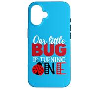 Our Little Bug Is Turning One Funny Ladybug First Birthday Case for iPhone 16