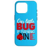 Our Little Bug Is Turning One Funny Ladybug First Birthday Case for iPhone 16 Pro