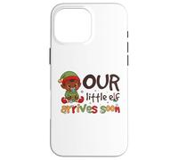 Our Little Elf Arrives Soon Christmas Baby Announcement 2026 Case for iPhone 16 Pro Max