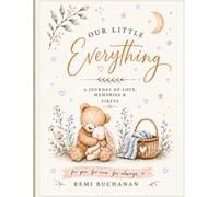 Our Little Everything: A Journal of Love, Memories, and Firsts: A Baby Book