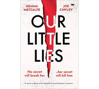 Our Little Lies: a spine-tingling and compulsive psychological suspense