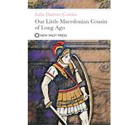 Our Little Macedonian Cousin of Long Ago: With 6 Original Illustrations