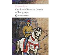 Our Little Norman Cousin of Long Ago: With 6 Original Illustrations
