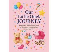 Our Little One’s Journey: A Keepsake Baby Memory Book for Cherished Moments from Birth to Age Five| Baby Memory Book| Baby Shower Gifts| Size 8.5 x 11. (Baby, Infants & Toddler Books)