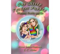 Our Little Perfect Bubble: Mummy, Daddy and Us