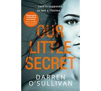 Our Little Secret – A dark and gripping psychological crime thriller – HQ