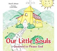 Our Little Souls: Destined to Please God