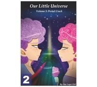 Our Little Universe: Volume 3 (Part 2): 7