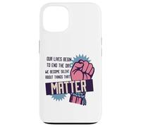 Our Lives Begin to End the Day We Become Silent Civil Rights Case for iPhone 13