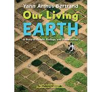 Our Living Earth: A Story of People, Ecology, and Preservation