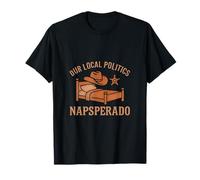 Our Local Politics Is Napsperado City State Pride T-Shirt