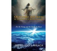 Our Lord and King Is the Perfect Relationship