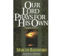 Our Lord Prays for His Own: Thoughts on John 17 by M. Rainsford (1-Jun-1985) Paperback