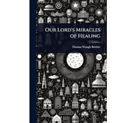 Our Lord's Miracles of Healing