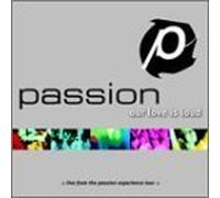 Our Love Is Loud: Live by Passion Worship Band (2002-04-09)