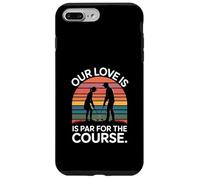 Our Love Is Par For The Course Golf Case for iPhone 7 Plus/8 Plus