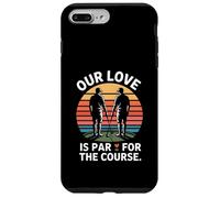 Our Love Is Par For The Course Golf Case for iPhone 7 Plus/8 Plus