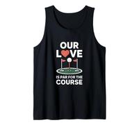 Our Love is Par for The Course Golf Tank Top